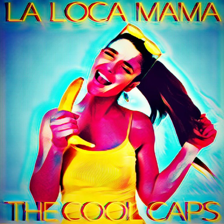 The Cool Caps - La Loca Mama