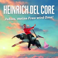 Heinrich del Core - Juhuu
