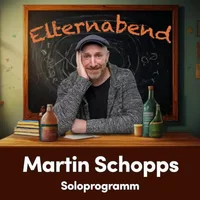Martin Schopps - „Elternabend“ – Wenn Schule zur Comedy-Show wird!